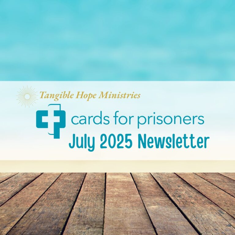 July 2025 Tangible Hope / Cards for Prisoners Newsletter