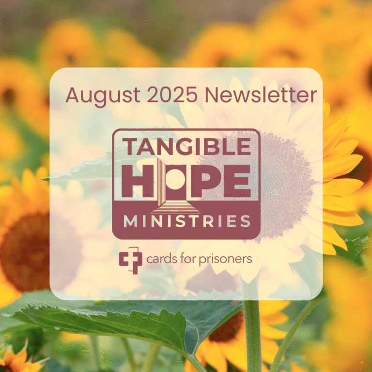 August 2025 Tangible Hope / Cards for Prisoners Newsletter