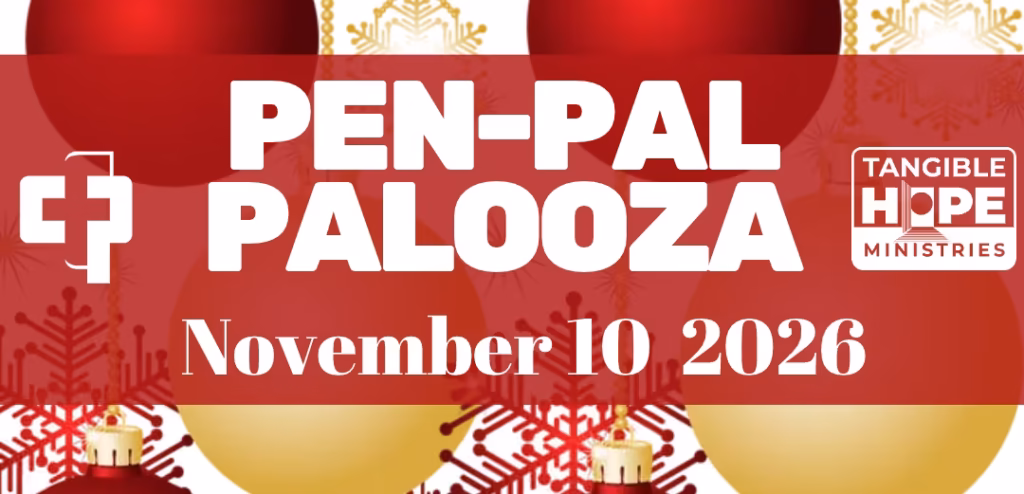 Tangible Hope Ministries Cards for Prisoners Pen Pal Palooza November 10, 2026